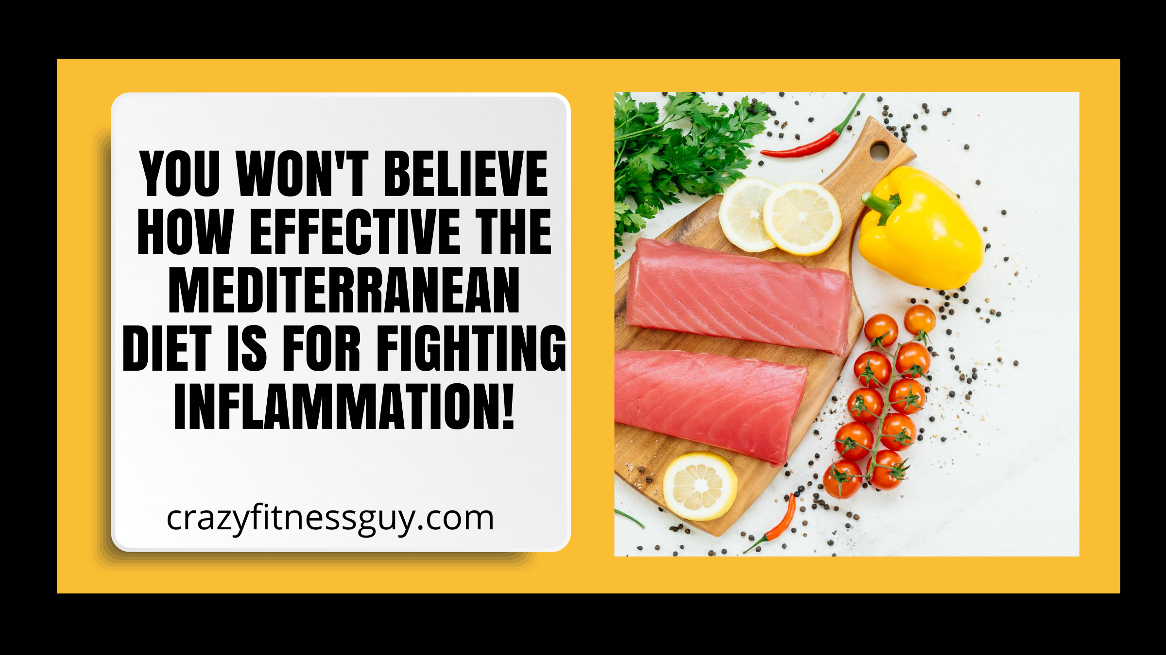 Mediterranean Diet is for Fighting Inflammation!